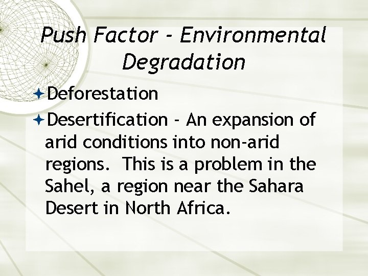 Push Factor - Environmental Degradation Deforestation Desertification - An expansion of arid conditions into