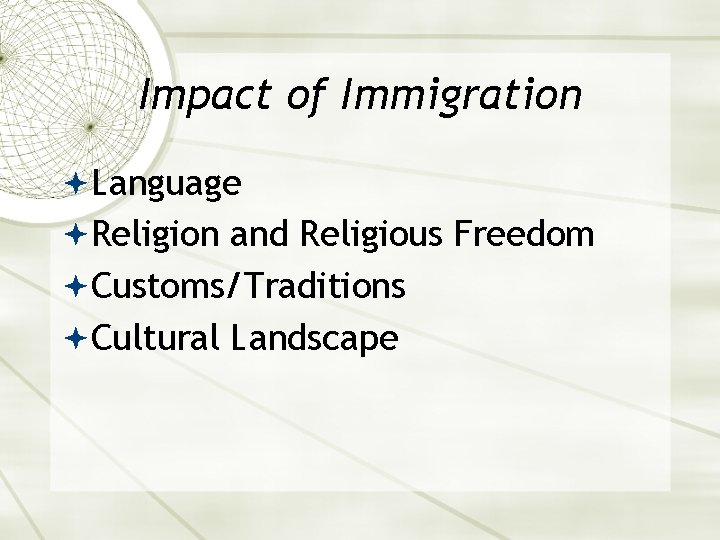 Impact of Immigration Language Religion and Religious Freedom Customs/Traditions Cultural Landscape 