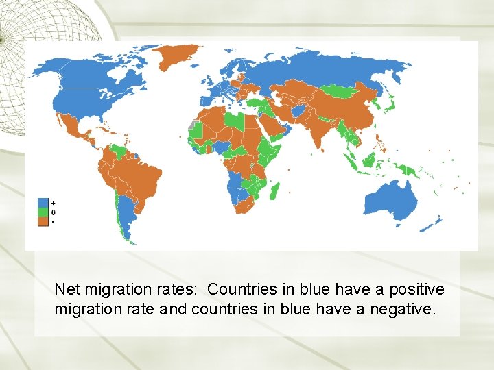 Net migration rates: Countries in blue have a positive migration rate and countries in