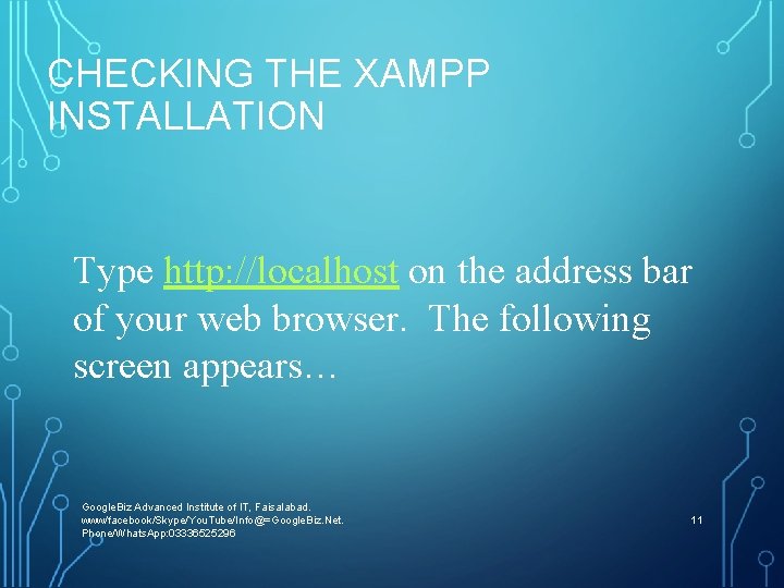 CHECKING THE XAMPP INSTALLATION Type http: //localhost on the address bar of your web