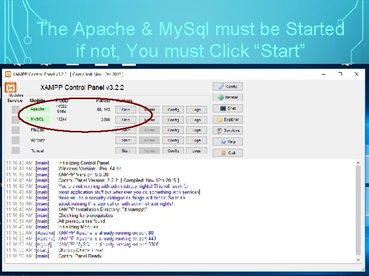 The Apache & My. Sql must be Started if not, You must Click “Start”