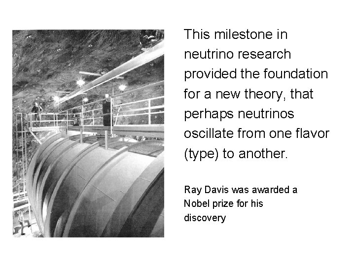 This milestone in neutrino research provided the foundation for a new theory, that perhaps