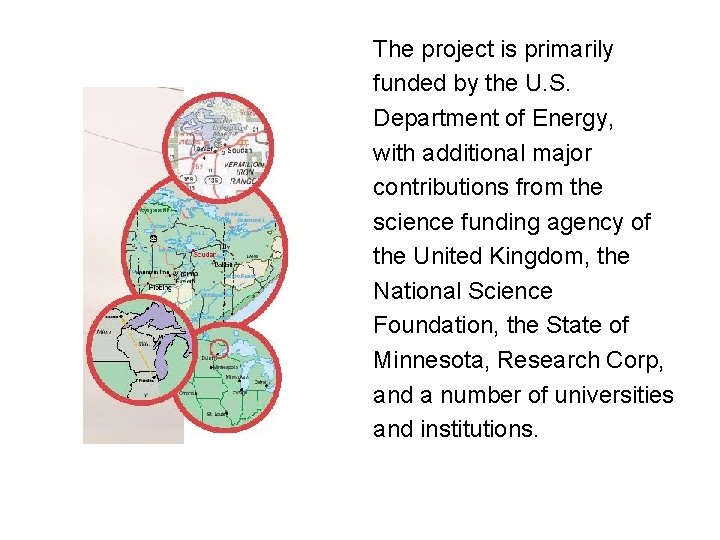 The project is primarily funded by the U. S. Department of Energy, with additional