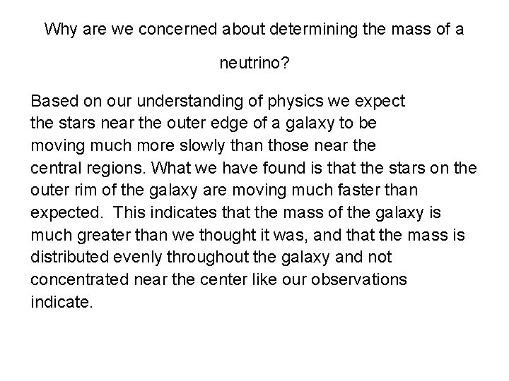 Why are we concerned about determining the mass of a neutrino? Based on our