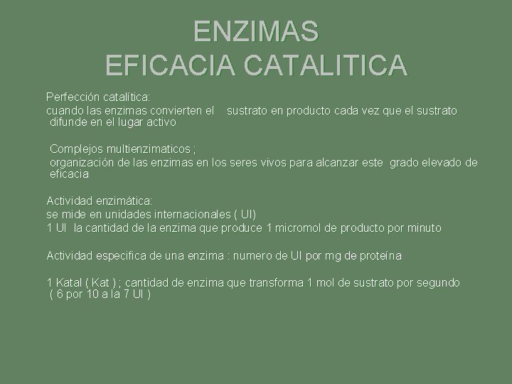 ENZIMAS EFICACIA CATALITICA Perfección catalítica: cuando las enzimas convierten el difunde en el lugar ENZIMAS EFICACIA CATALITICA Perfección catalítica: cuando las enzimas convierten el difunde en el lugar