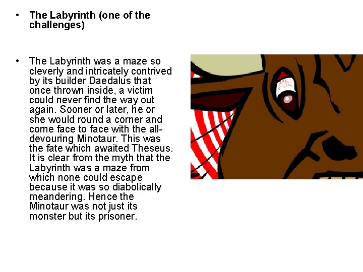  • The Labyrinth (one of the challenges) • The Labyrinth was a maze