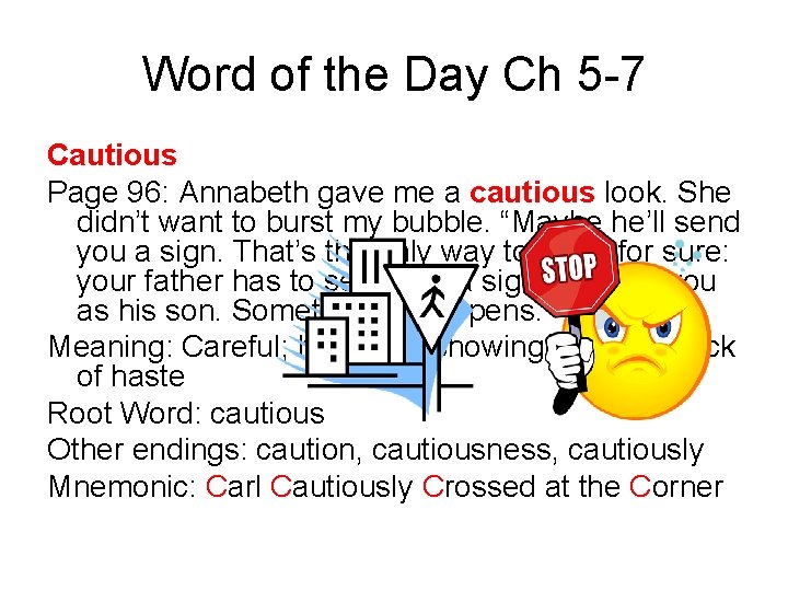 Word of the Day Ch 5 -7 Cautious Page 96: Annabeth gave me a
