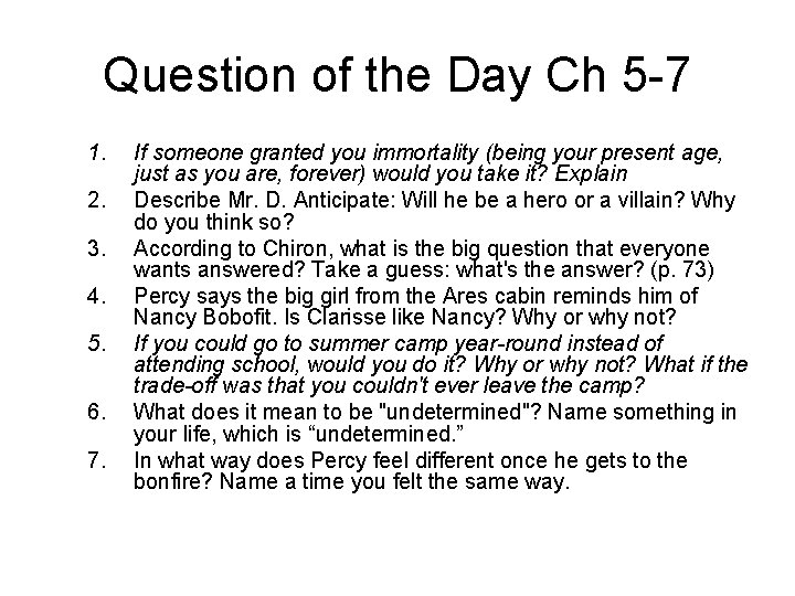 Question of the Day Ch 5 -7 1. 2. 3. 4. 5. 6. 7.