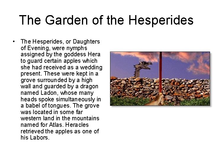 The Garden of the Hesperides • The Hesperides, or Daughters of Evening, were nymphs