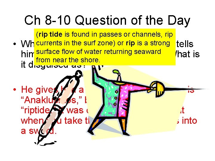 Ch 8 -10 Question of the Day • (rip tide is found in passes