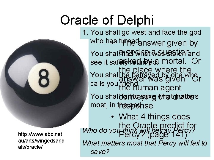 Oracle of Delphi 1. You shall go west and face the god who has