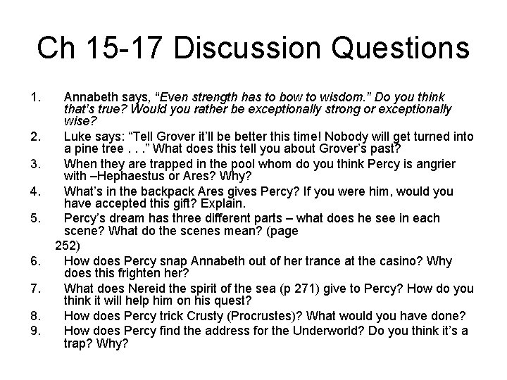 Ch 15 -17 Discussion Questions 1. Annabeth says, “Even strength has to bow to