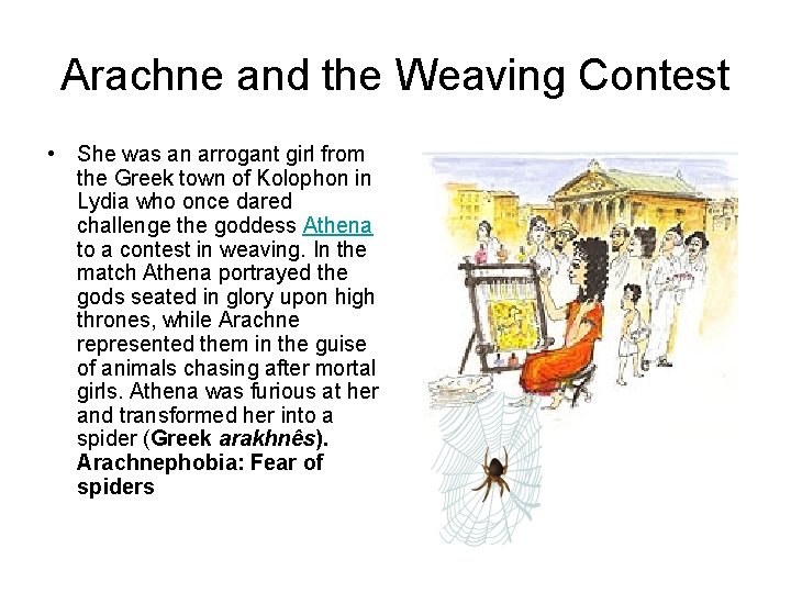 Arachne and the Weaving Contest • She was an arrogant girl from the Greek