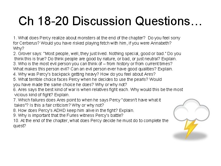 Ch 18 -20 Discussion Questions… 1. What does Percy realize about monsters at the