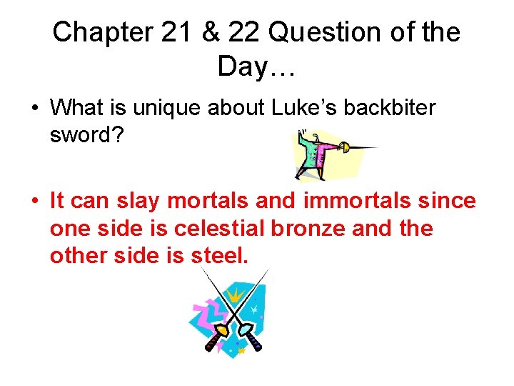 Chapter 21 & 22 Question of the Day… • What is unique about Luke’s