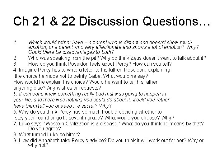 Ch 21 & 22 Discussion Questions… 1. Which would rather have – a parent
