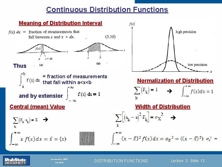 Continuous Distribution Functions Meaning of Distribution Interval Thus = fraction of measurements that fall