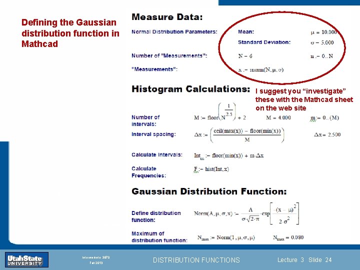 Defining the Gaussian distribution function in Mathcad I suggest you “investigate” these with the