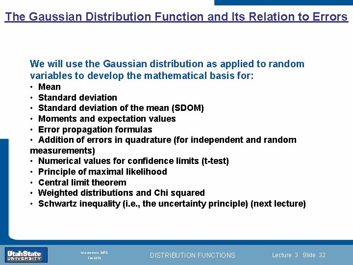 The Gaussian Distribution Function and Its Relation to Errors We will use the Gaussian