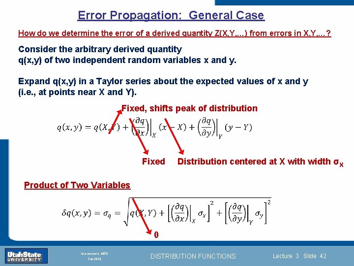 Error Propagation: General Case How do we determine the error of a derived quantity