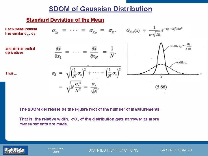 SDOM of Gaussian Distribution Standard Deviation of the Mean Each measurement has similar σXi=