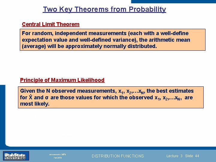 Two Key Theorems from Probability Central Limit Theorem For random, independent measurements (each with