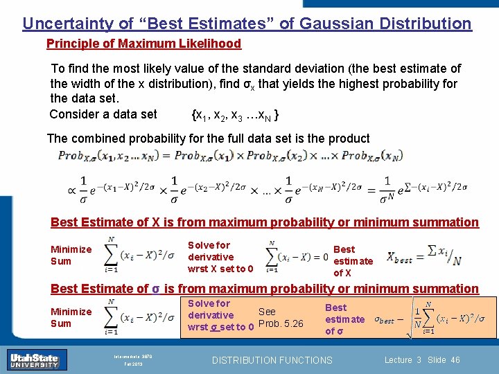 Uncertainty of “Best Estimates” of Gaussian Distribution Principle of Maximum Likelihood To find the