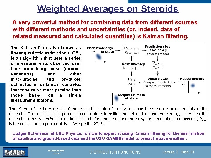 Weighted Averages on Steroids A very powerful method for combining data from different sources