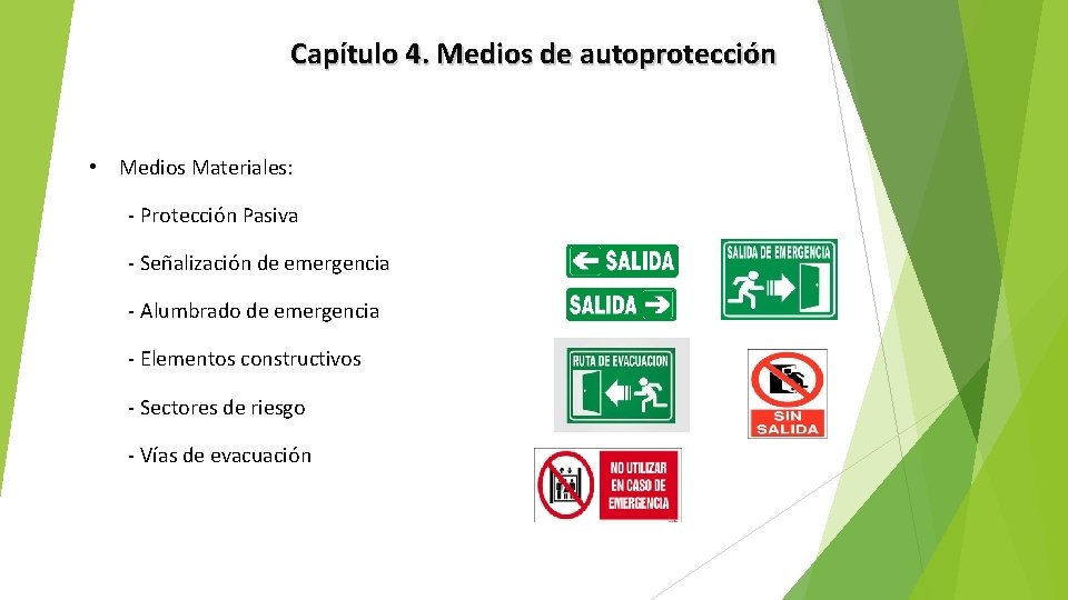 Capítulo 4. Medios de autoprotección • Medios Materiales: - Protección Pasiva - Señalización de