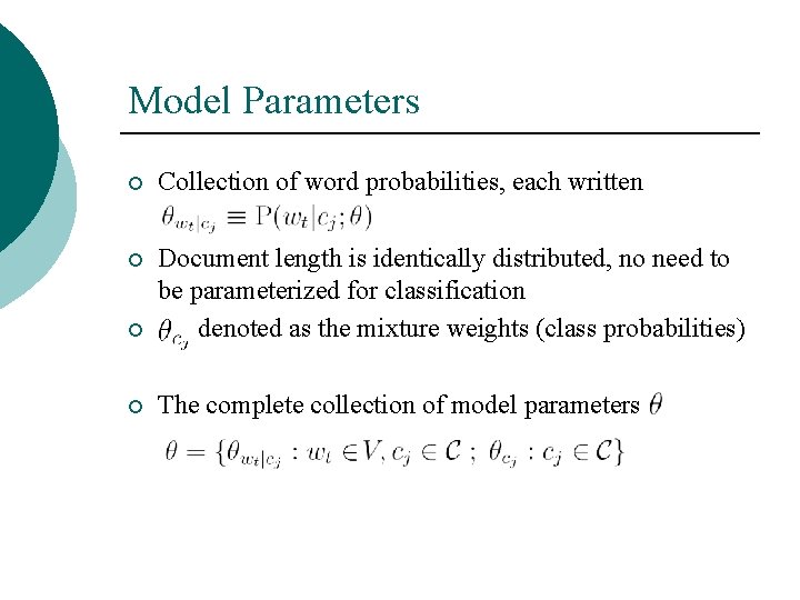 Model Parameters ¡ Collection of word probabilities, each written ¡ ¡ Document length is