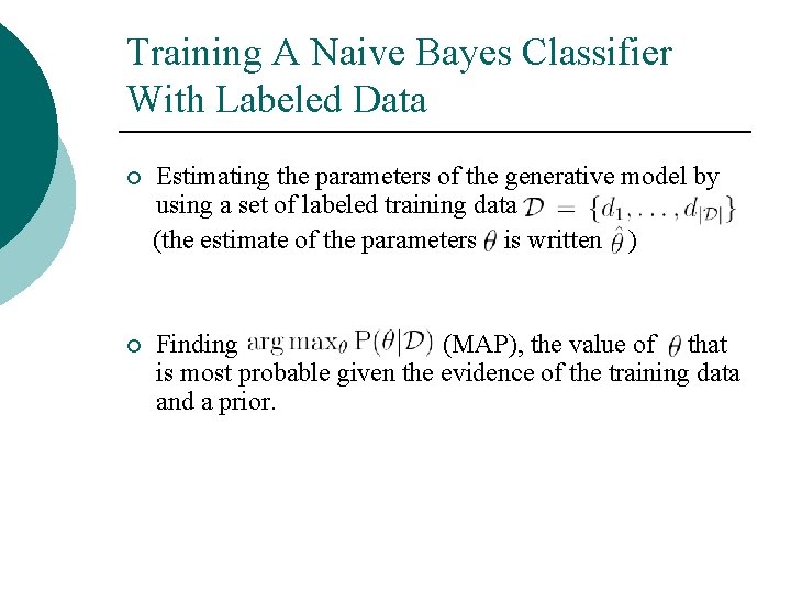 Training A Naive Bayes Classifier With Labeled Data ¡ Estimating the parameters of the