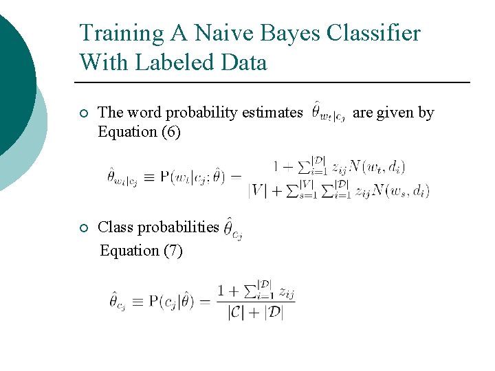 Training A Naive Bayes Classifier With Labeled Data ¡ The word probability estimates Equation