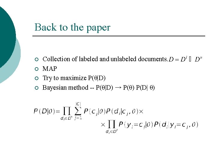 Back to the paper ¡ ¡ Collection of labeled and unlabeled documents. MAP Try