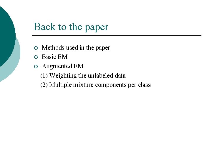 Back to the paper ¡ ¡ ¡ Methods used in the paper Basic EM