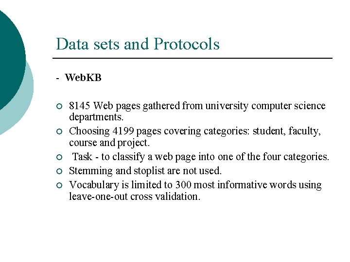 Data sets and Protocols - Web. KB ¡ ¡ ¡ 8145 Web pages gathered