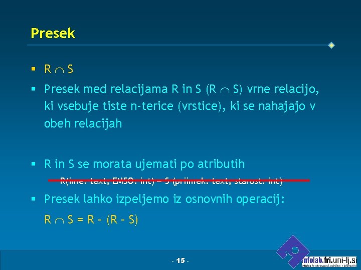 Presek § R S § Presek med relacijama R in S (R S) vrne