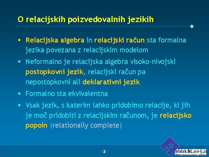 O relacijskih poizvedovalnih jezikih § Relacijska algebra in relacijski račun sta formalna jezika povezana