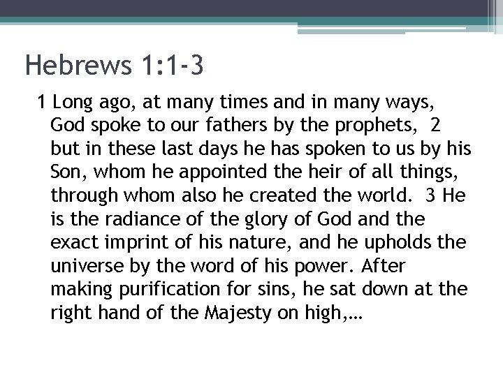 Hebrews 1: 1 -3 1 Long ago, at many times and in many ways,
