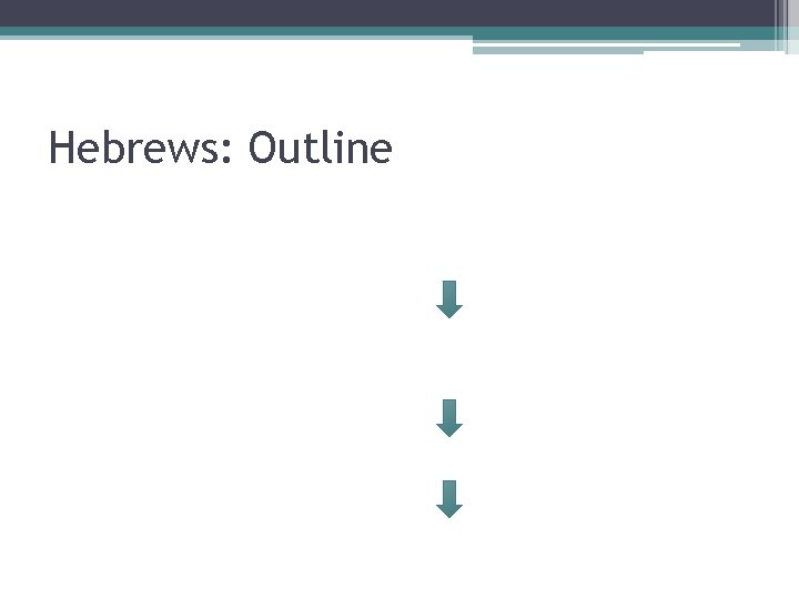 Hebrews: Outline 
