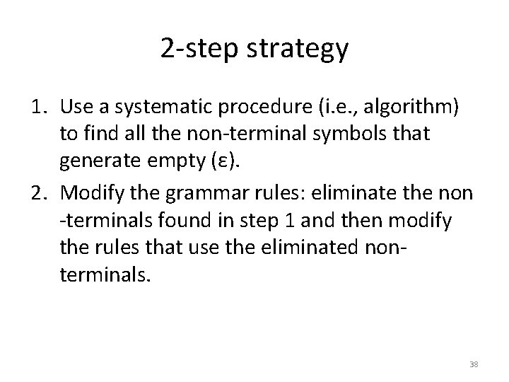 2 -step strategy 1. Use a systematic procedure (i. e. , algorithm) to find