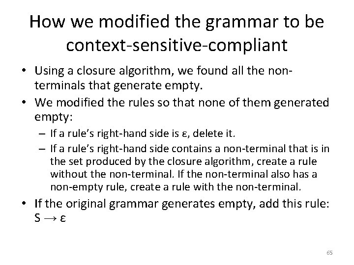How we modified the grammar to be context-sensitive-compliant • Using a closure algorithm, we