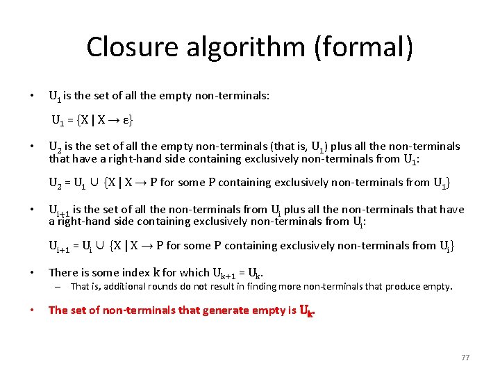 Closure algorithm (formal) • U 1 is the set of all the empty non-terminals: