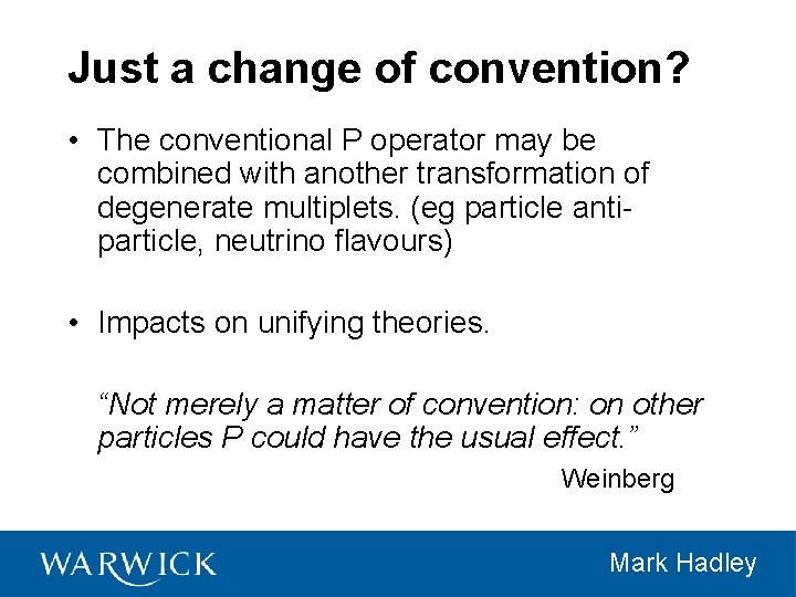Just a change of convention? • The conventional P operator may be combined with