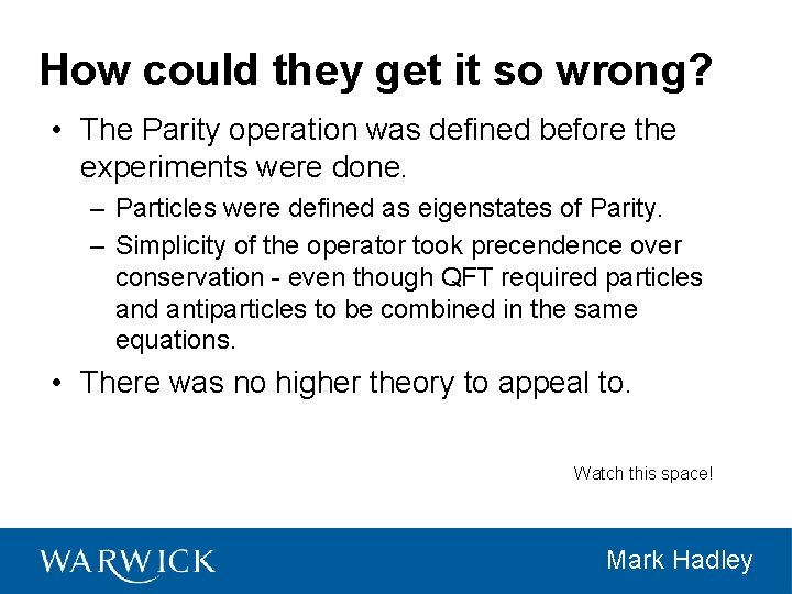 How could they get it so wrong? • The Parity operation was defined before