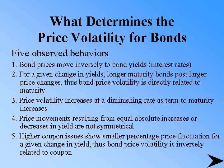 What Determines the Price Volatility for Bonds Five observed behaviors 1. Bond prices move