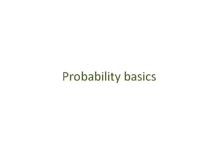 Probability basics 