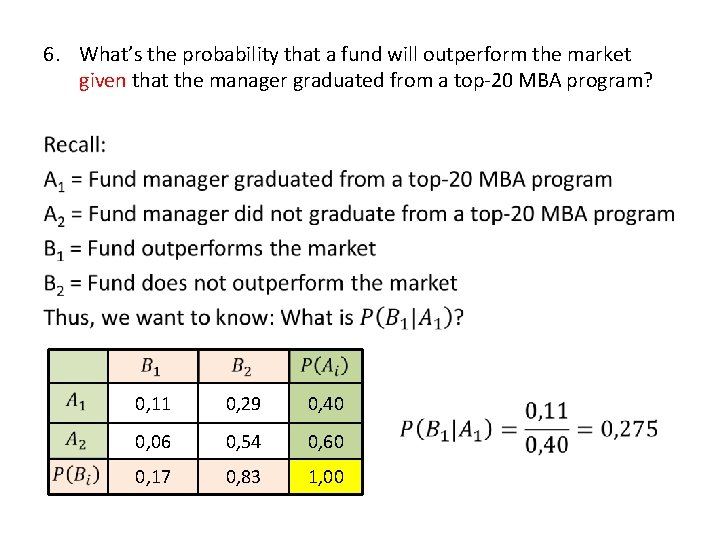 6. What’s the probability that a fund will outperform the market given that the