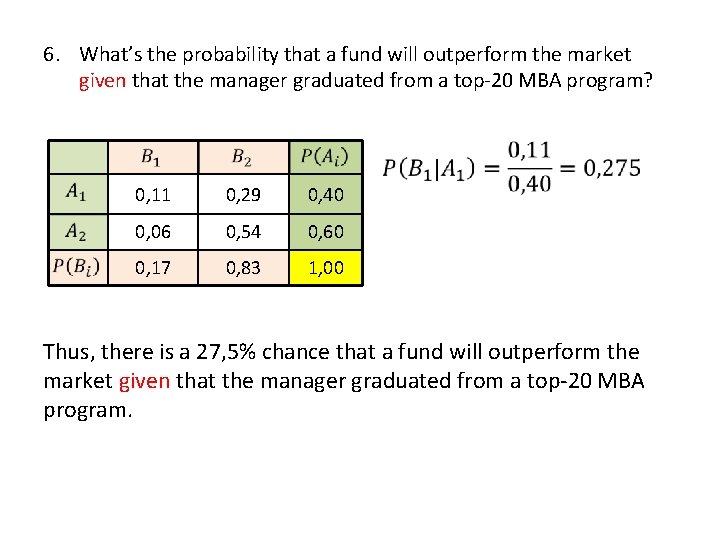 6. What’s the probability that a fund will outperform the market given that the