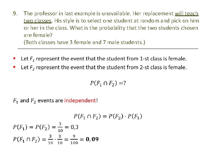 9. The professor in last example is unavailable. Her replacement will teach two classes.