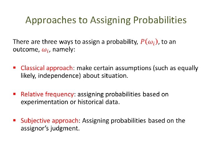 Approaches to Assigning Probabilities • 